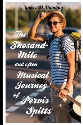 Book cover for The Thousand-Mile and Often Musical Journey of Pervis Spitts