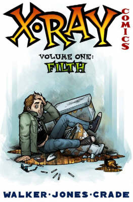 Book cover for X-Ray Comics Volume 1: Filth