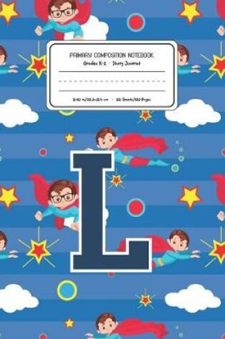 Cover of Primary Composition Notebook Grades K-2 Story Journal L