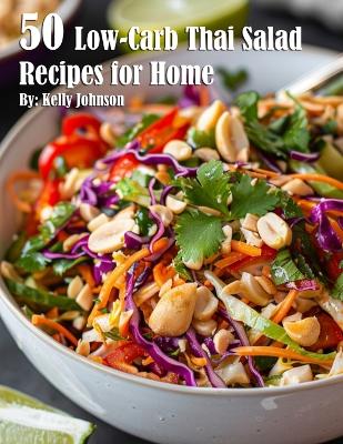 Book cover for 50 Low-Carb Thai Salad Recipes for Home