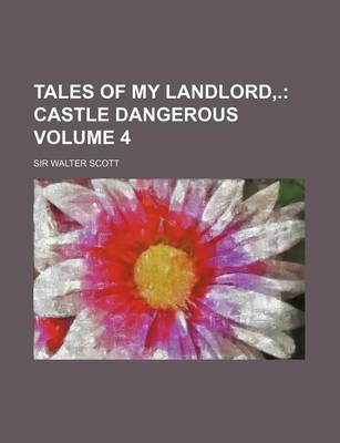 Book cover for Tales of My Landlord; Castle Dangerous Volume 4