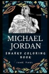 Book cover for Michael Jordan Snarky Coloring Book