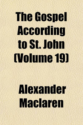 Book cover for The Gospel According to St. John (Volume 19)