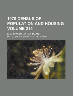 Book cover for 1970 Census of Population and Housing; Final Reports. Census Tracts Volume 215