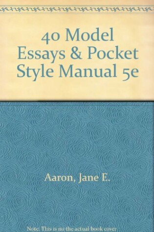 Cover of 40 Model Essays & Pocket Style Manual 5e
