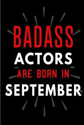 Book cover for Badass Actors Are Born In September