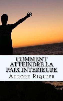 Cover of Comment atteindre la paix interieure