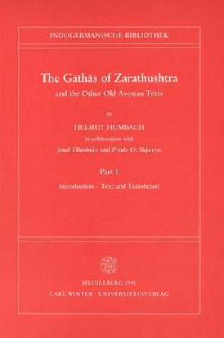 Cover of The Gathas of Zarathushtra and the Other Old Avestan Texts, Part I