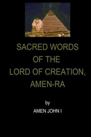 Cover of Sacred Words of the Lord of Creation, Amen-Ra