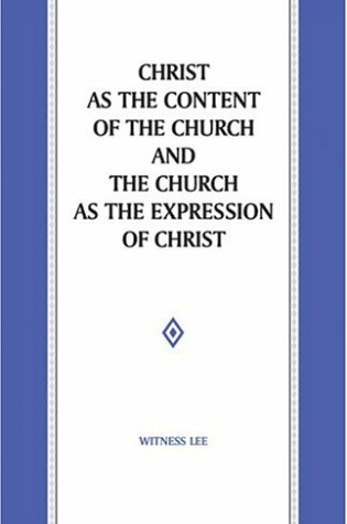 Cover of Christ as the Content of the Church and the Church as the Expression of Christ
