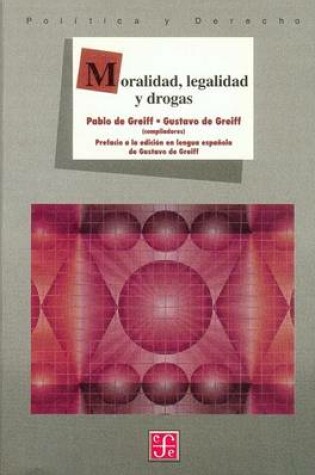 Cover of Moralidad, Legalidad y Drogas