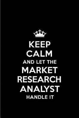 Book cover for Keep Calm and Let the Market Research Analyst Handle It