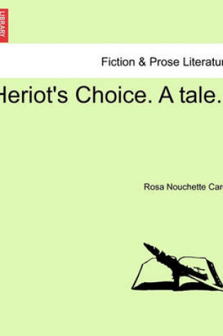 Cover of Heriot's Choice. a Tale. Vol. II