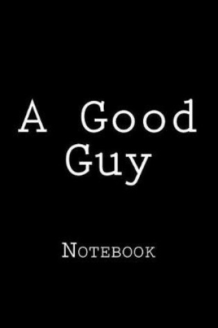 Cover of A Good Guy