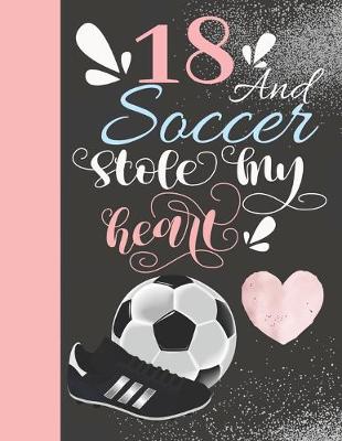 Book cover for 18 And Soccer Stole My Heart