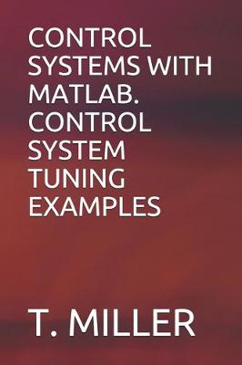 Book cover for Control Systems with Matlab. Control System Tuning Examples