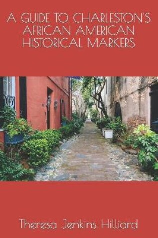 Cover of A Guide to Charleston's African American Historical Markers