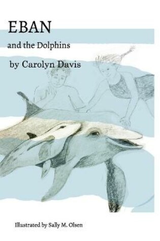 Cover of Eban and the Dolphins