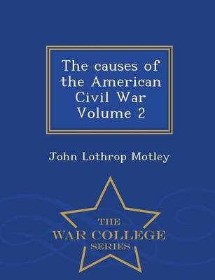 Book cover for The Causes of the American Civil War Volume 2 - War College Series