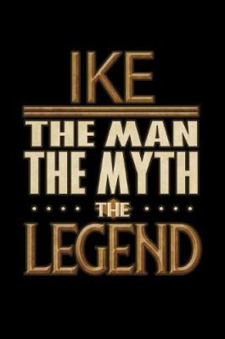 Cover of Ike The Man The Myth The Legend