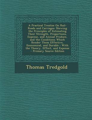 Book cover for A Practical Treatise on Rail-Roads and Carriages