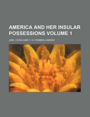 Book cover for America and Her Insular Possessions Volume 1