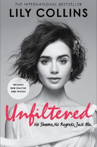 Cover of Unfiltered: No Shame, No Regrets, Just Me