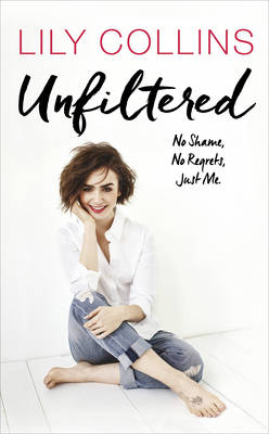 Book cover for Unfiltered: No Shame, No Regrets, Just Me