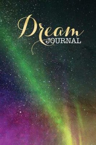 Cover of Dream Journal Cosmic Colors Universe Galaxy Outer Space Stars Sky