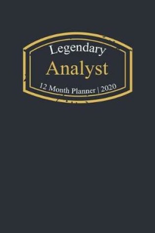 Cover of Legendary Analyst, 12 Month Planner 2020