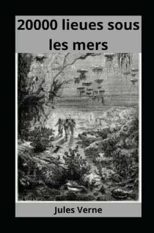 Cover of 20000 lieues sous les mers illustrée