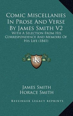 Book cover for Comic Miscellanies in Prose and Verse by James Smith V2