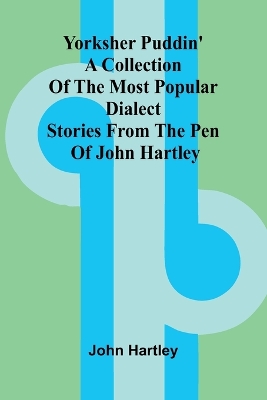 Cover of Yorksher Puddin' A Collection of the Most Popular Dialect Stories from the Pen of John Hartley