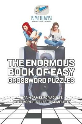 Cover of The Enormous Book of Easy Crossword Puzzles Brain Games for Adults (with more puzzles to complete!)