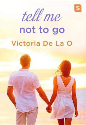 Book cover for Tell Me Not to Go