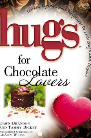 Cover of Hugs For Chocolate Lovers