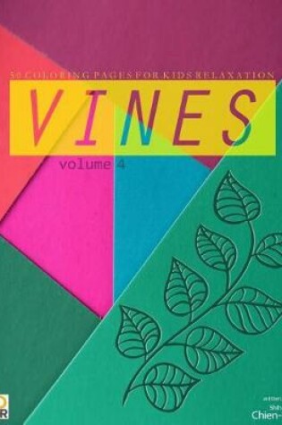 Cover of Vines 50 Coloring Pages for Older Kids Relaxation Vol.4