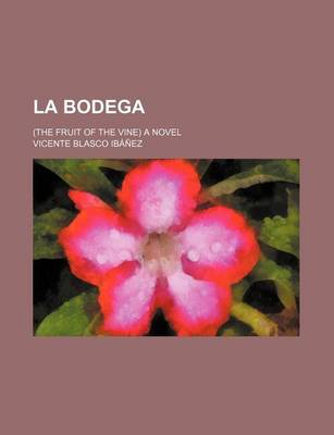Book cover for La Bodega; (The Fruit of the Vine) a Novel