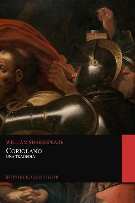 Book cover for Coriolano. Una Tragedia (Graphyco Classici Italiani)