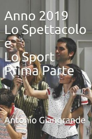 Cover of Anno 2019 Lo Spettacolo e Lo Sport Prima Parte