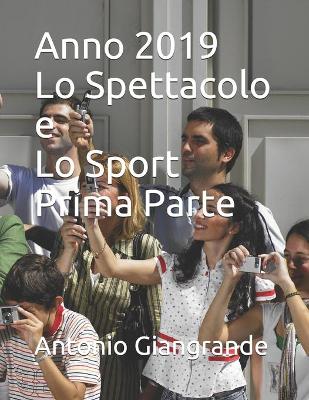 Cover of Anno 2019 Lo Spettacolo e Lo Sport Prima Parte