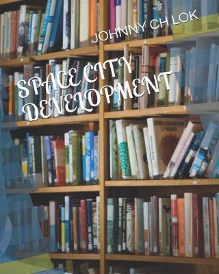 Book cover for Space City Development
