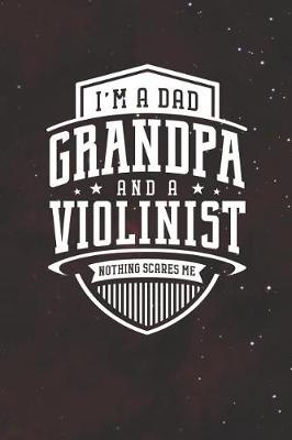 Book cover for I'm A Dad Grandpa & A Violinist Nothing Scares Me