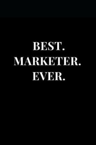 Cover of Best. Marketer. Ever.