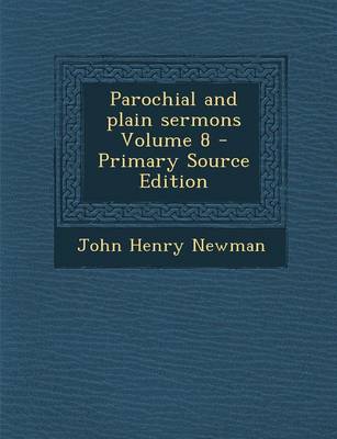 Book cover for Parochial and Plain Sermons Volume 8 - Primary Source Edition