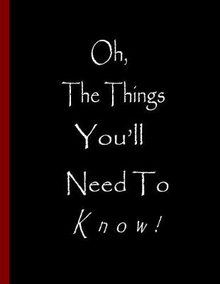 Book cover for Oh, the things you'll need to know!