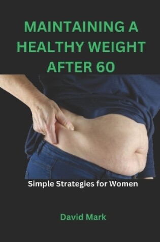 Cover of Maintaining a Healthy Weight After 60