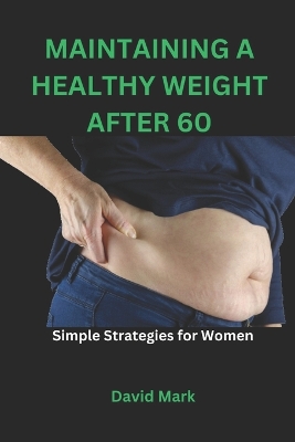 Book cover for Maintaining a Healthy Weight After 60