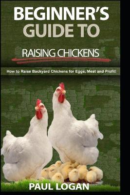 Book cover for Beginners Guide to Raising Chickens