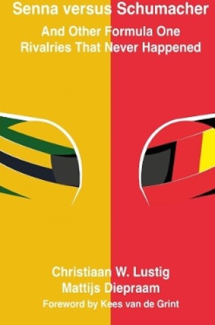 Cover of Senna versus Schumacher And Other Formula One Rivalries That Never Happened